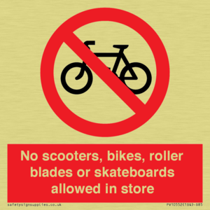 No scooters, bikes, roller blades or skateboards allowed in store